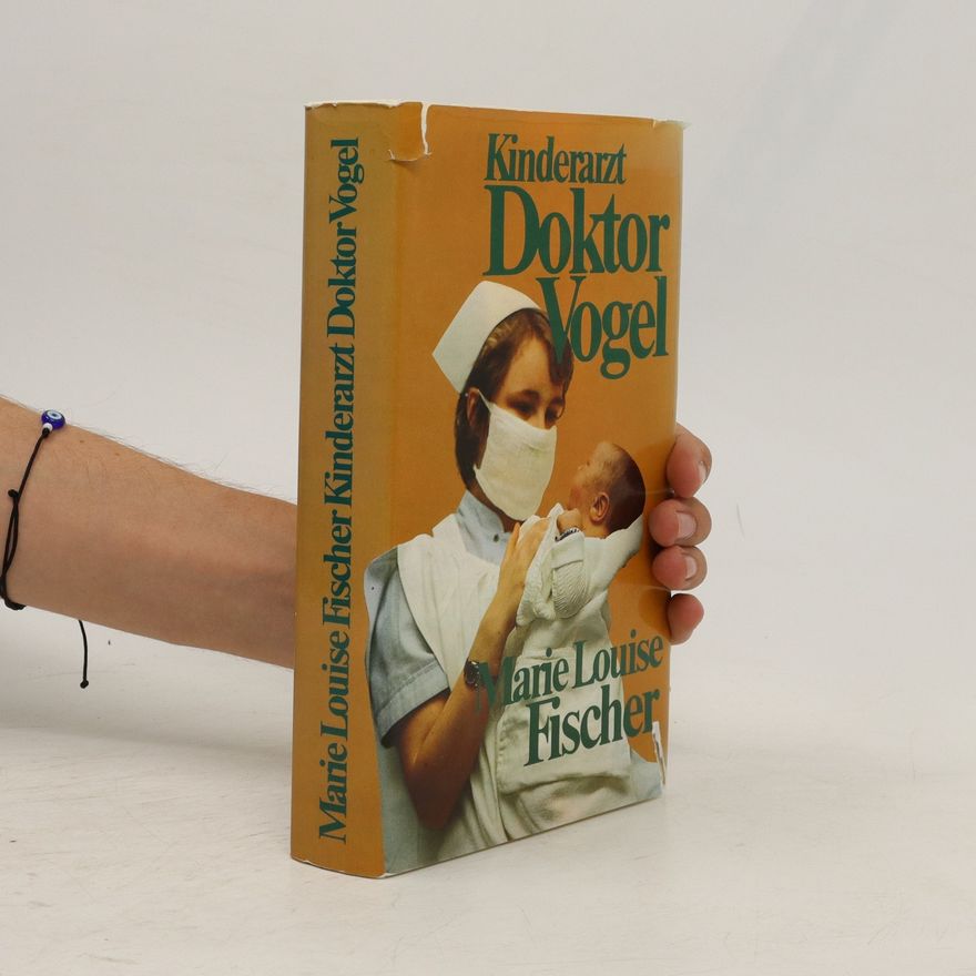 Marie Louise Fischer Kinderarzt Doktor Vogel