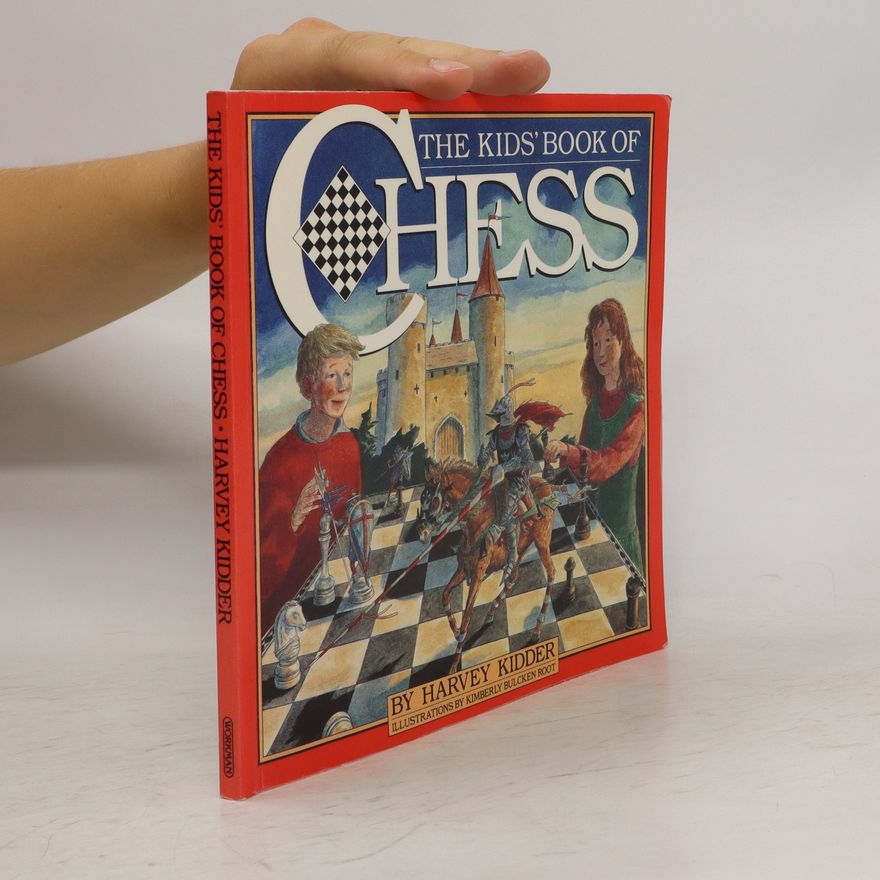 Kimberly Bulcken Root The Kids' Book of Chess