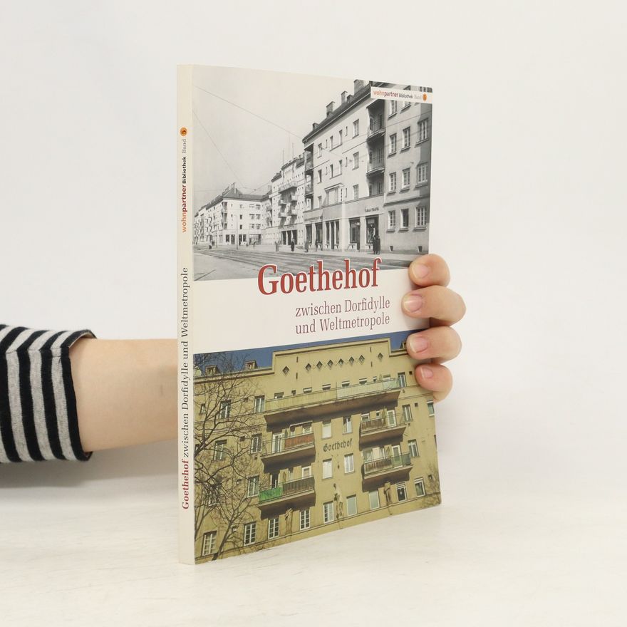 Various authors Goethehof. Zwischen Dorfidylle und Weltmetropole