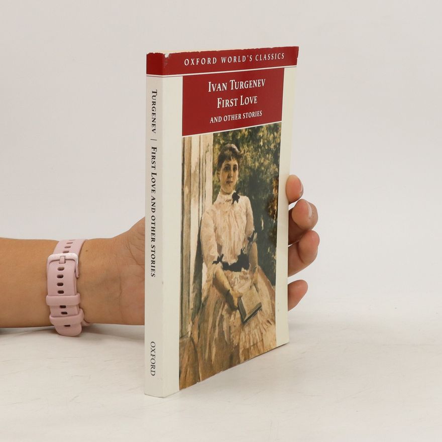 Ivan Sergejevič Turgenev First Love and Other Stories