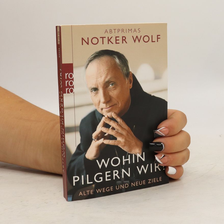Notker Wolf Wohin pilgern wir?