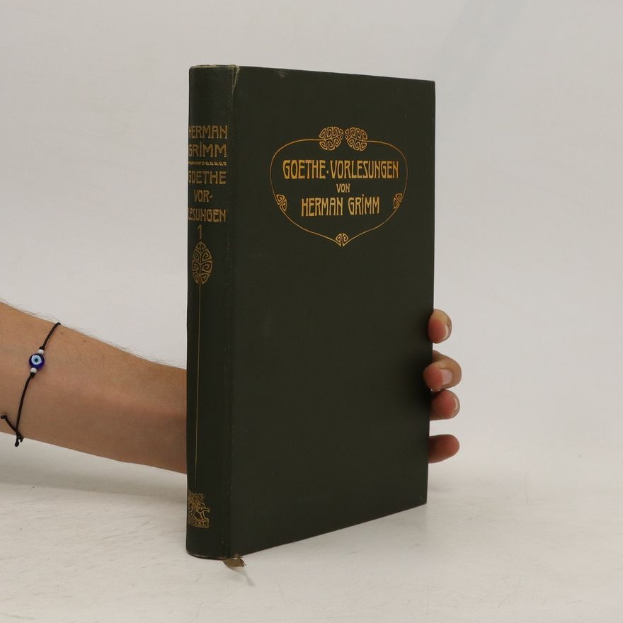 Herman Grimm Goethe Vorlesungen