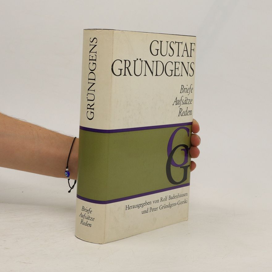Gustaf Gründgens Briefe. Aufsätze. Reden