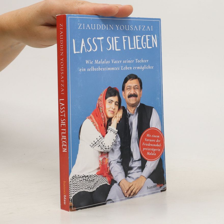 Ziauddin Yousafzai Lasst sie fliegen