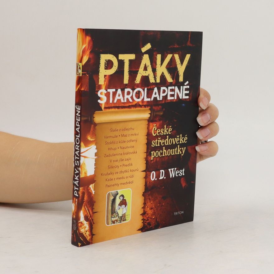 O. D. West Ptáky starolapené : české středověké pochoutky