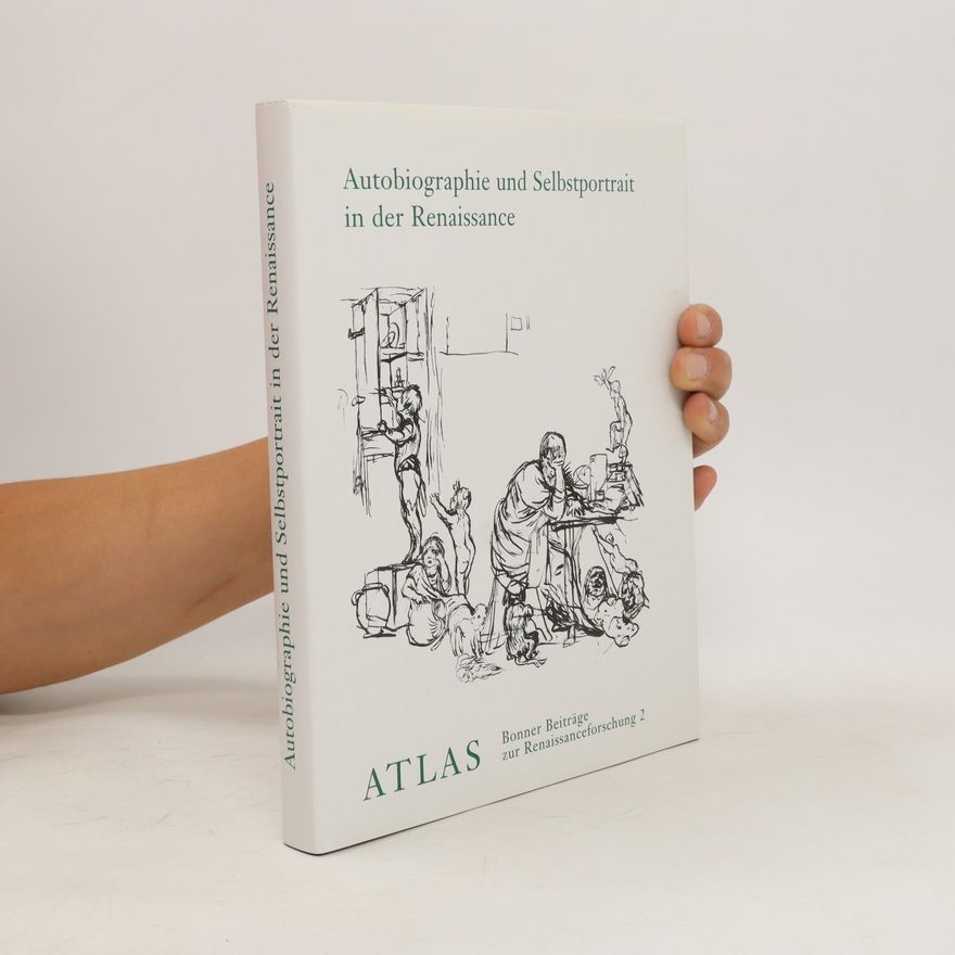 Gunter Schweikhart Autobiographie und Selbstportrait in der Renaissance