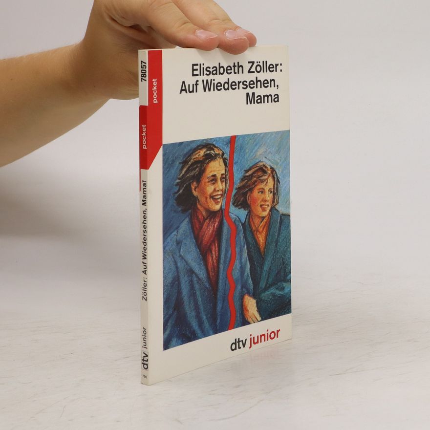 Elizabeth Zöllerová Auf Wiedersehen, Mama