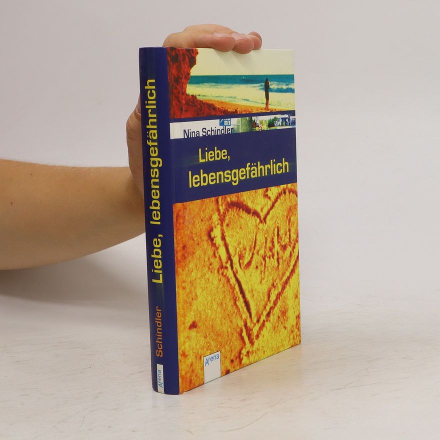 Nina Schindler Liebe, lebensgefährlich
