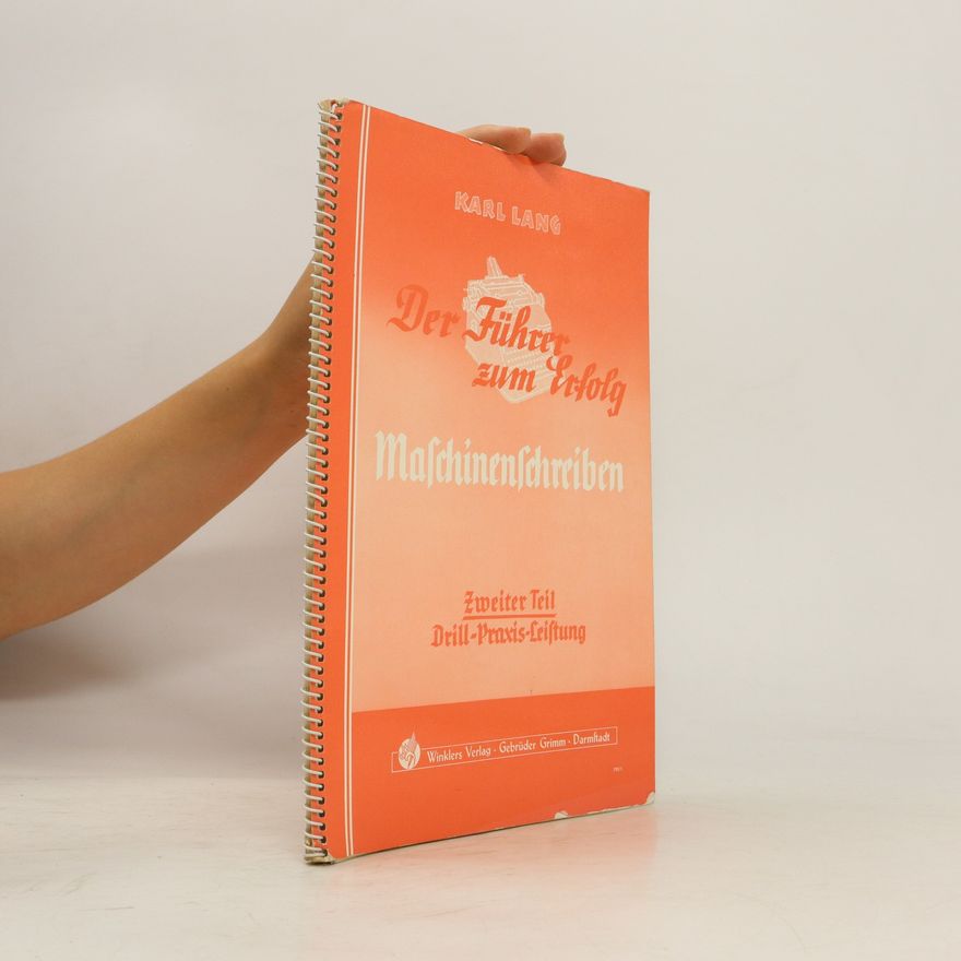 Karl Lang Der Führer zum Erfolg, Maschinenschreiben. Heft 1. Zweiter Teil