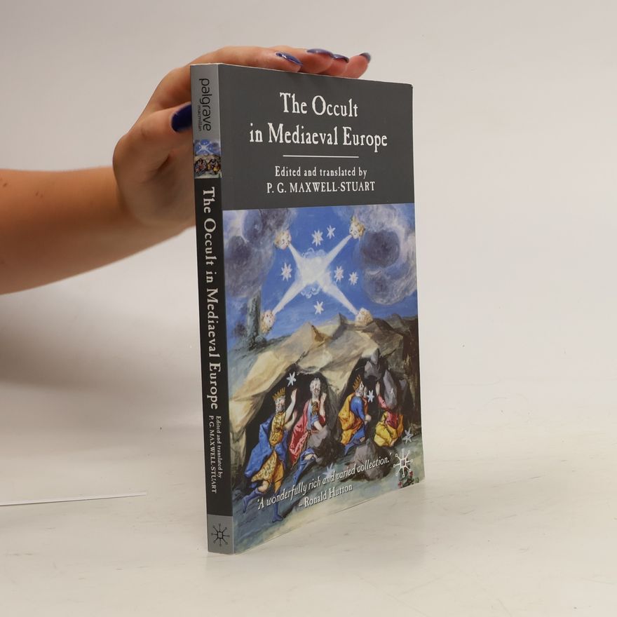 P. G. Maxwell-Stuart The Occult in Medieval Europe
