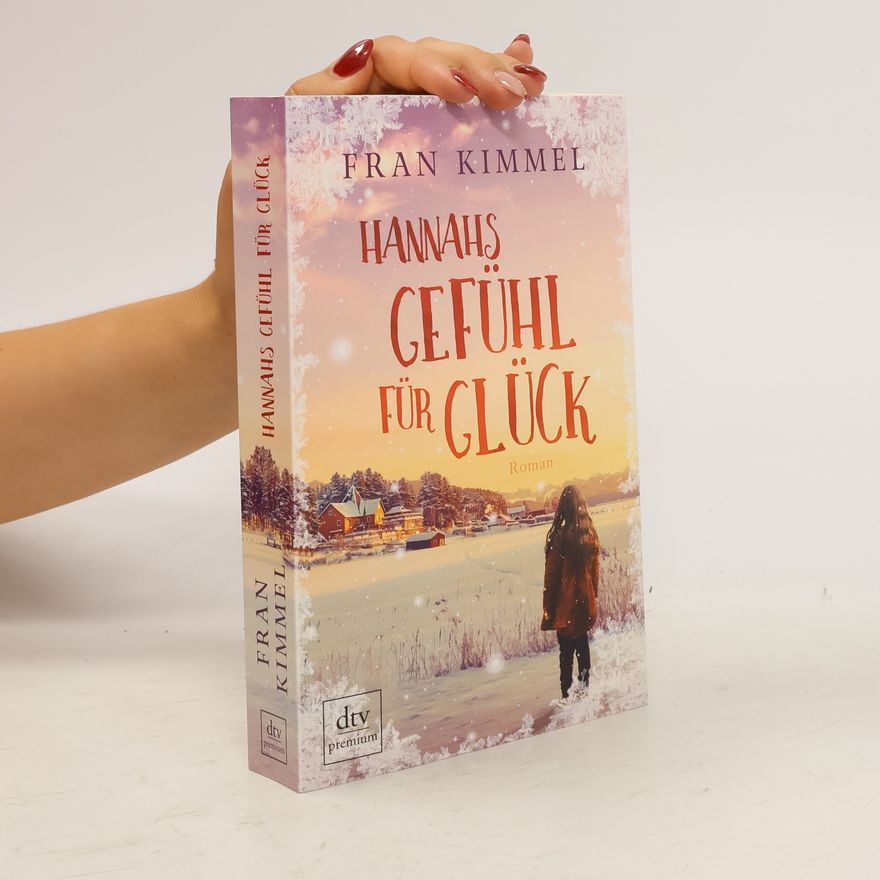 Fran Kimmel Hannahs Gefühl für Glück