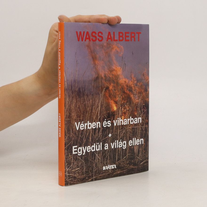 Wass Albert Vérben és viharban. Egyedül a világ ellen
