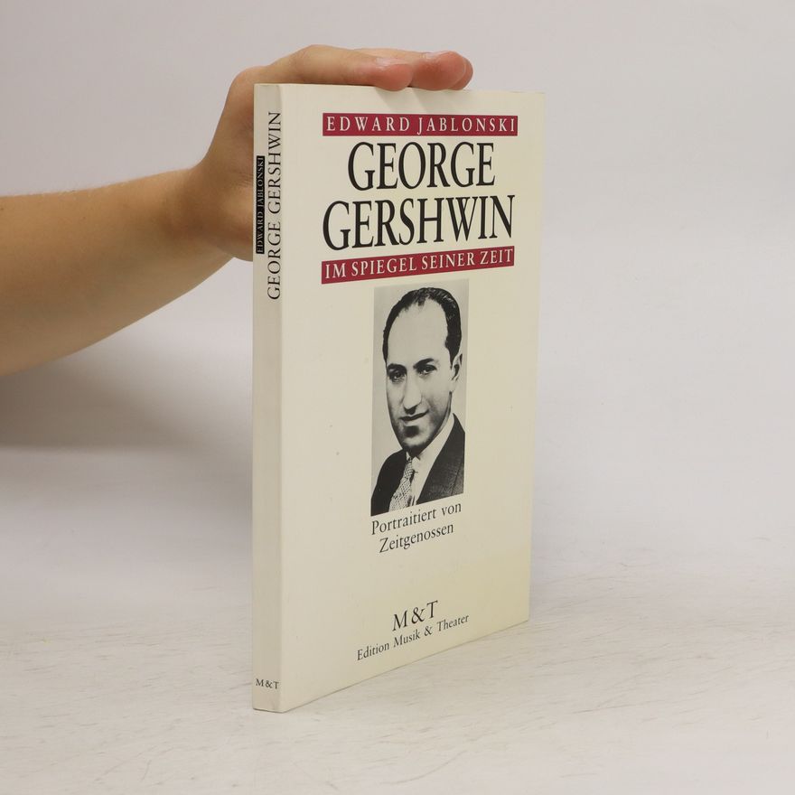 Edward Jablonski George Gershwin im Spiegel seiner Zeit