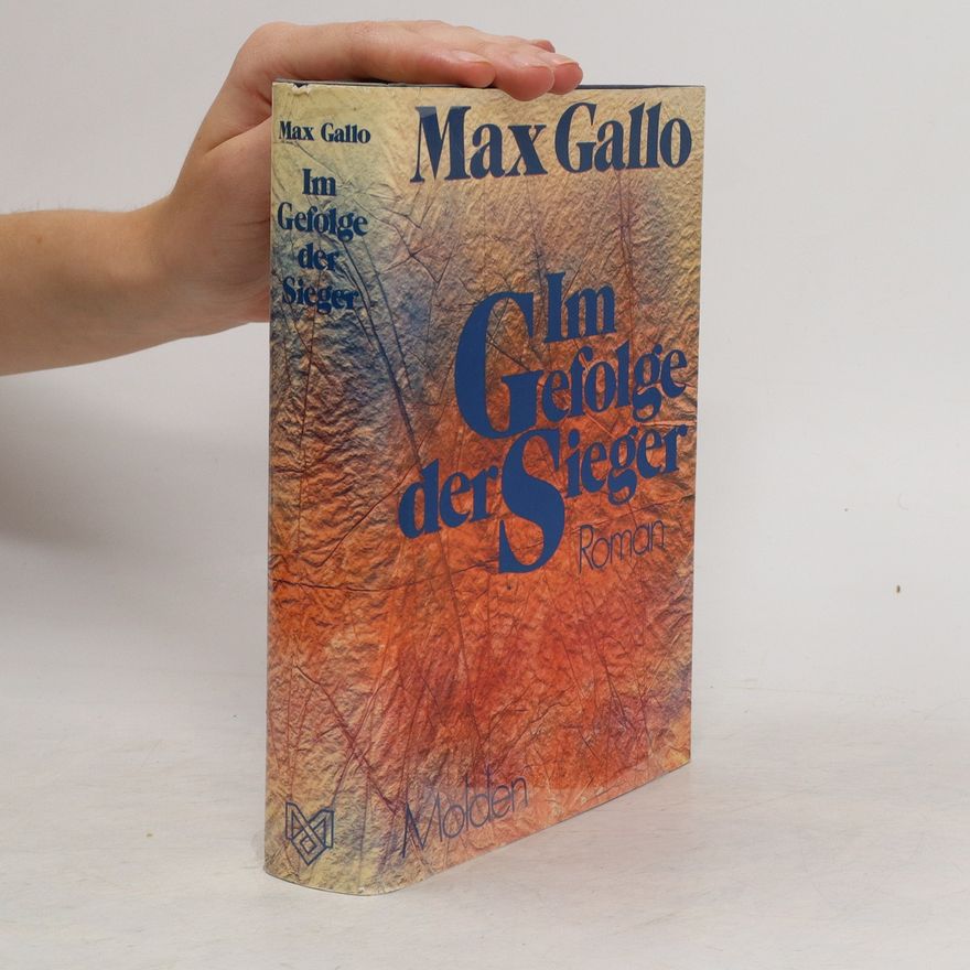 Max Gallo Im Gefolge der Sieger