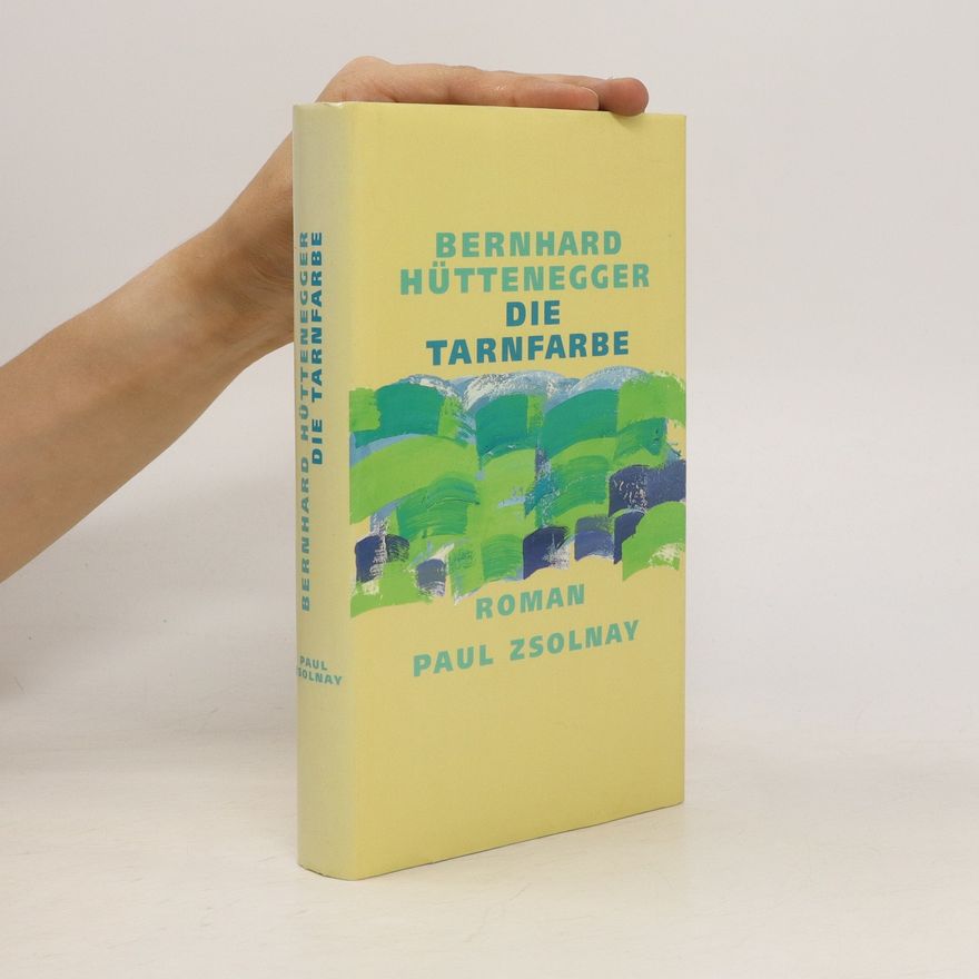 Bernhard Hüttenegger Die Tarnfarbe