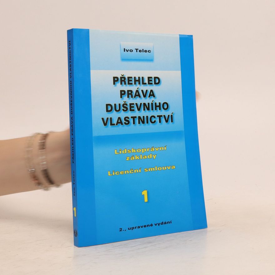 Ivo Telec Přehled práva duševního vlastnictví