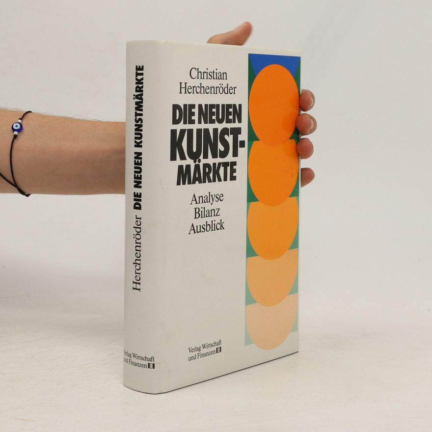 Christian Herchenröder Die neuen Kunstmärkte