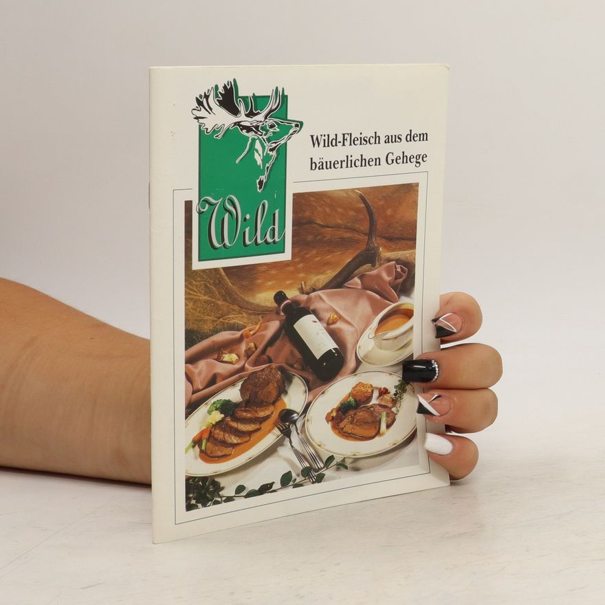 Kolektiv autorů Wild-Fleisch aus dem bäuerlichen Gehege