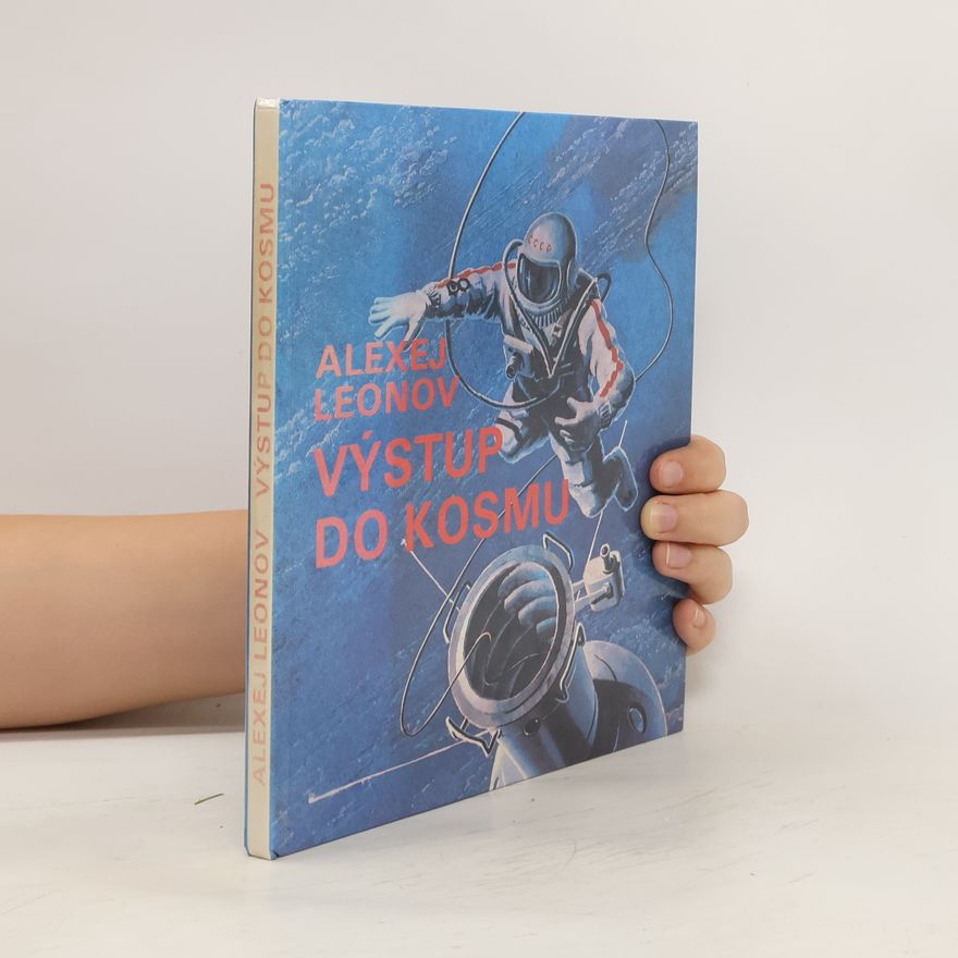 Aleksej Archipovic Leonov Výstup do kosmu