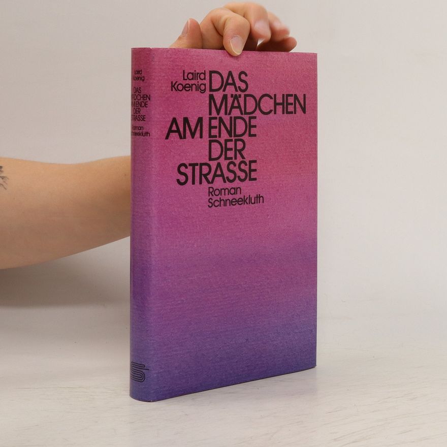 Laird Koenig Das Mädchen am Ende der Strasse