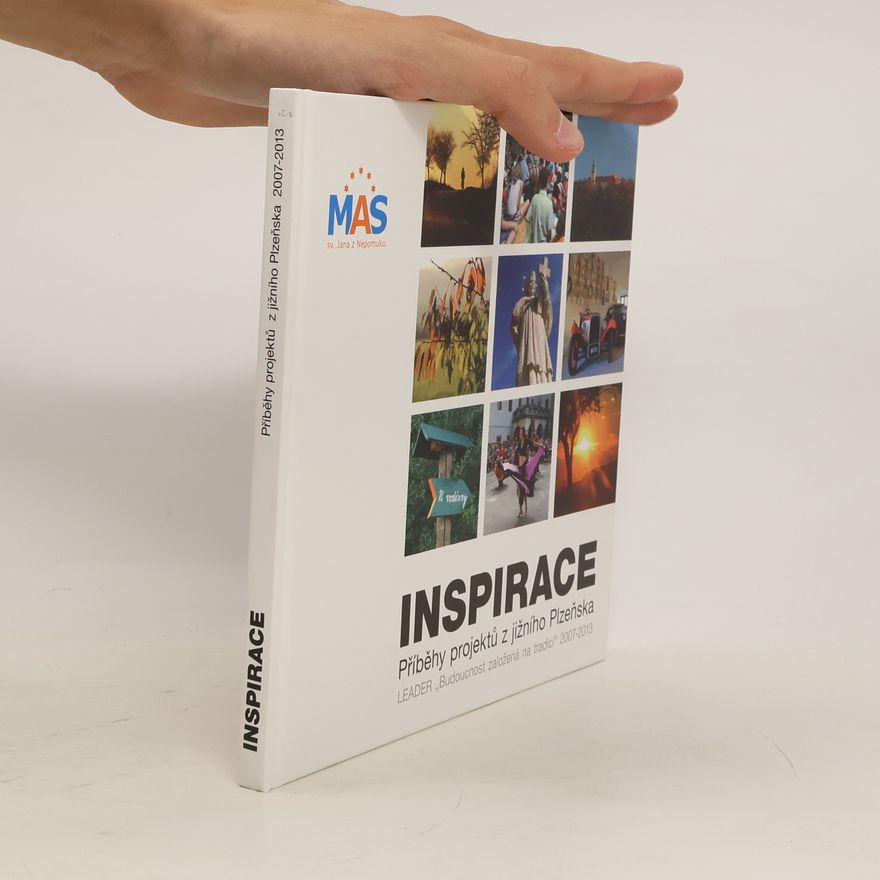 Kolektiv autorů Inspirace. Příběhy projektů z jižního Plzeňska 2007-2013