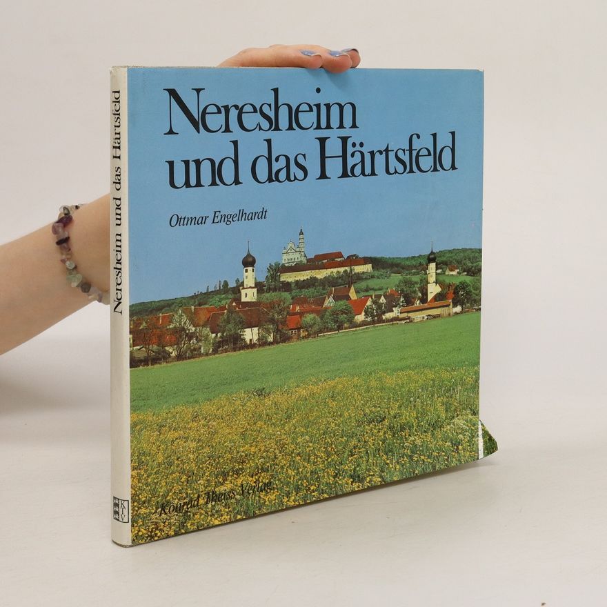 Ottmar Engelhardt Neresheim und das Härtsfeld