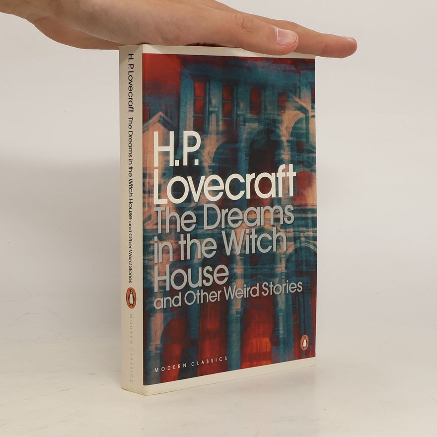 H. P. Lovecraft The Dreams in the Witch House and Other Weird Stories