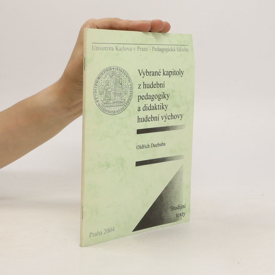 Oldřich Duzbaba Vybrané kapitoly z hudební pedagogiky a didaktiky hudební výchovy