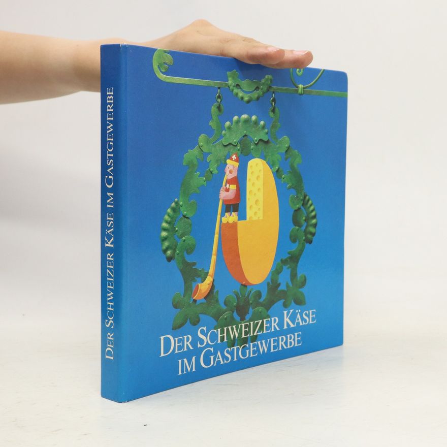 Autorenkollektiv Der Schweizer Káse im Gastgewerbe