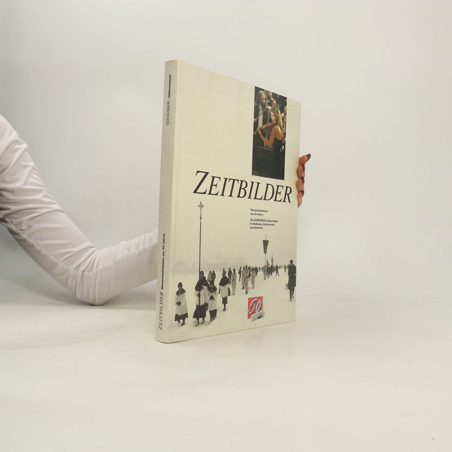 Autorenkollektiv Zeitbilder. Momentaufnahmen aus 50 Jahren. Das Südkurier-Jubiläumsbuch für Bodensee, Schwarzwald und Hochrhein.