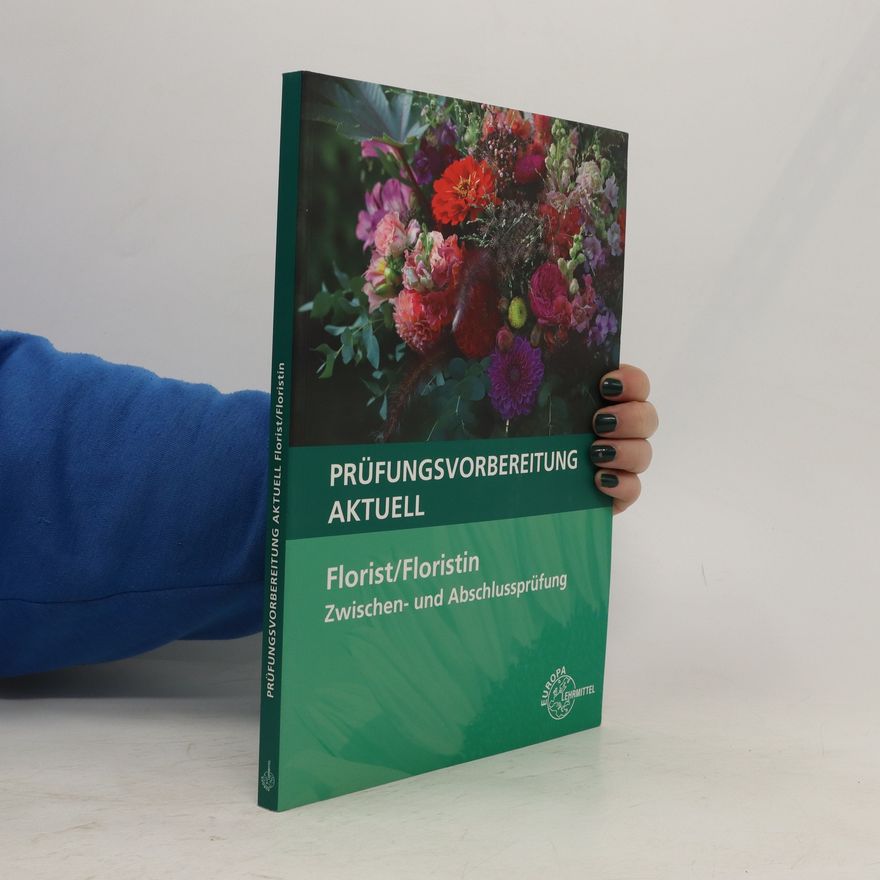 Heike Damke-Holtz Prüfungsvorbereitung aktuell. Florist/Floristin