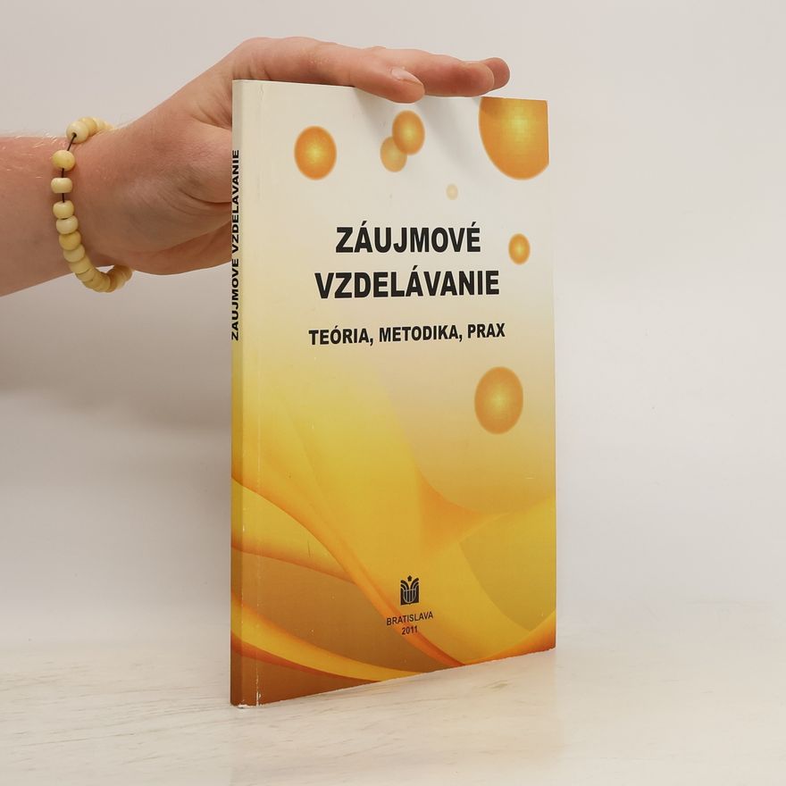 Svetlana Chomová Záujmové vzdelávanie, teória, metodika, prax