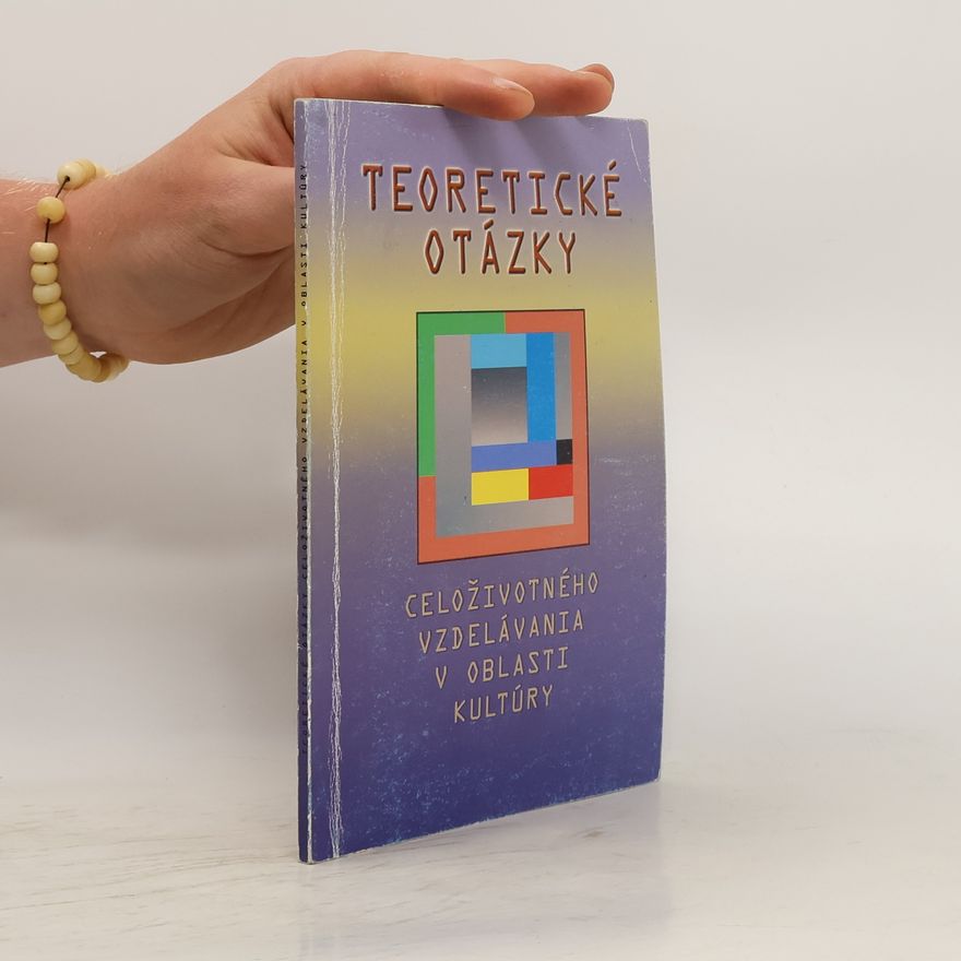 Various authors Teoretické otázky celoživotného vzdelávania v oblasti kultúry