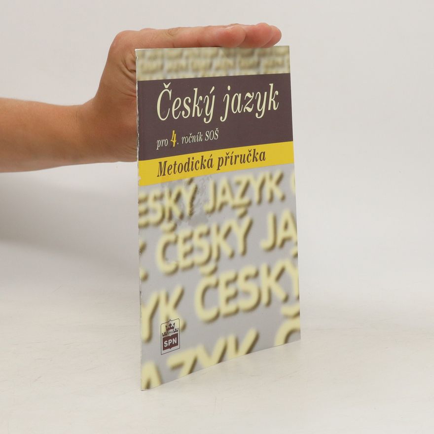 Marie Čechová Český jazyk pro 4. ročník středních odborných škol: Metodická příručka