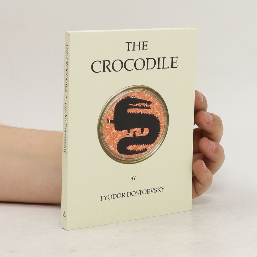 Fjodor Michajlovič Dostojevskij The Crocodile
