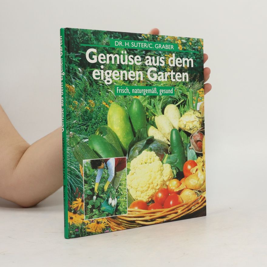 Henri Suter Gemüse aus dem eigenen Garten