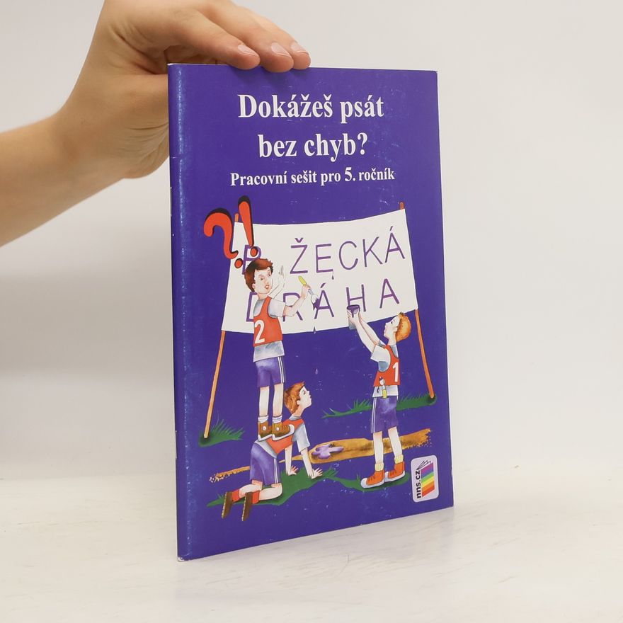 Zita Janáčková Dokážeš psát bez chyb? Pracovní sešit pro 5. ročník