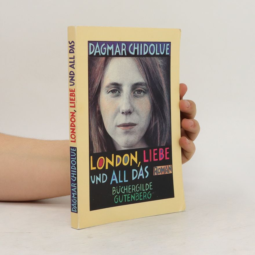 Dagmar Chidolue London, Liebe und all das