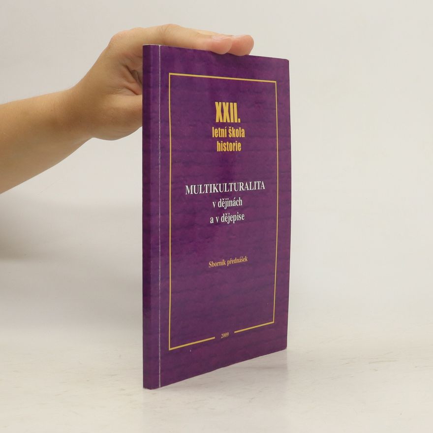 Kolektiv autorů XXII. letní škola historie: Multikulturalita v dějinách a v dějepise