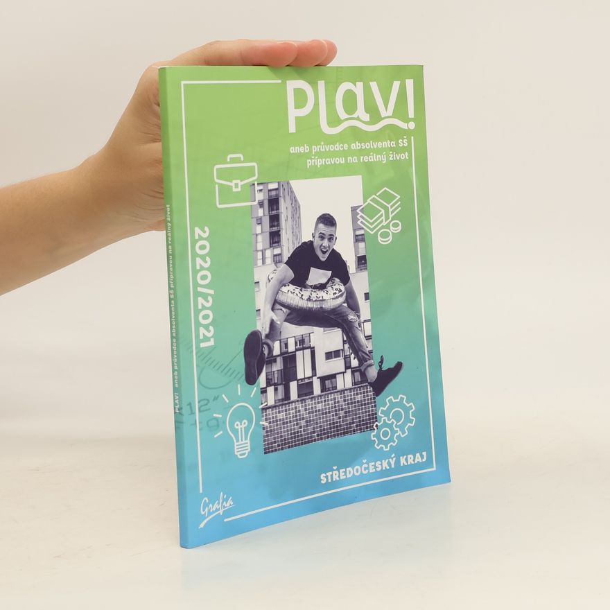 Collectif d'auteurs Plav! aneb Průvodce absolventa SŠ přípravou na reálný život