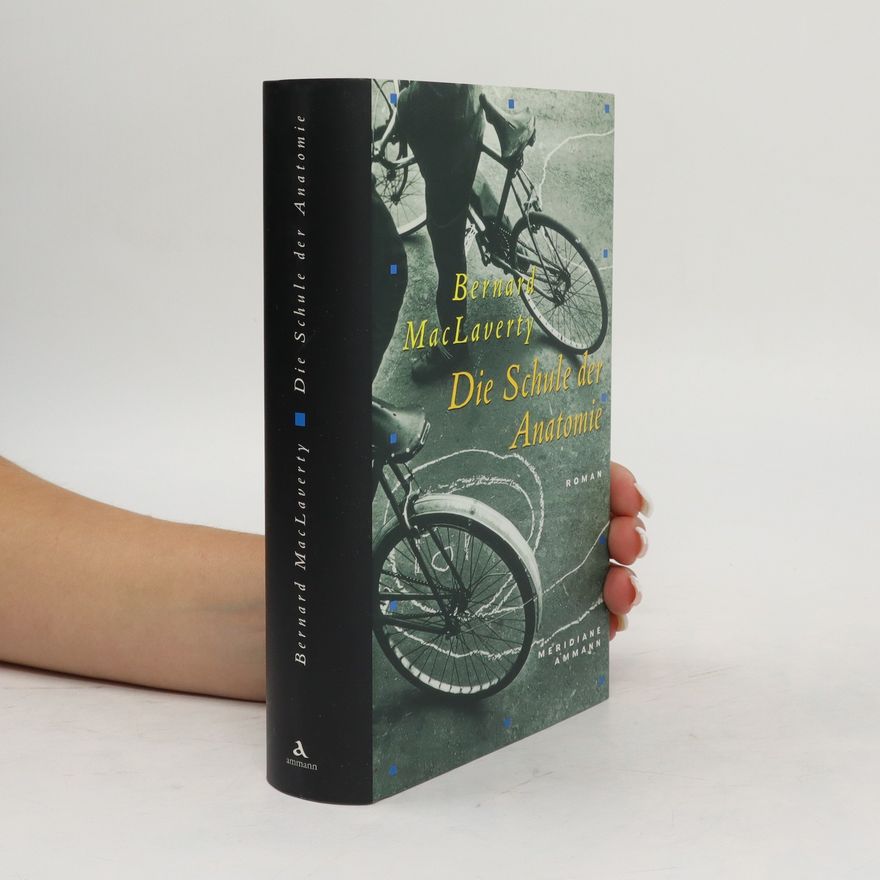 Bernard MacLaverty Die Schule der Anatomie