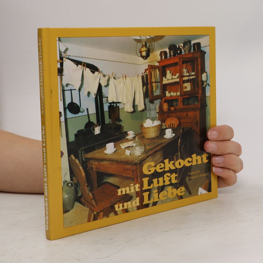 Annegret Deutsch-Hucke Gekocht mit Luft und Liebe