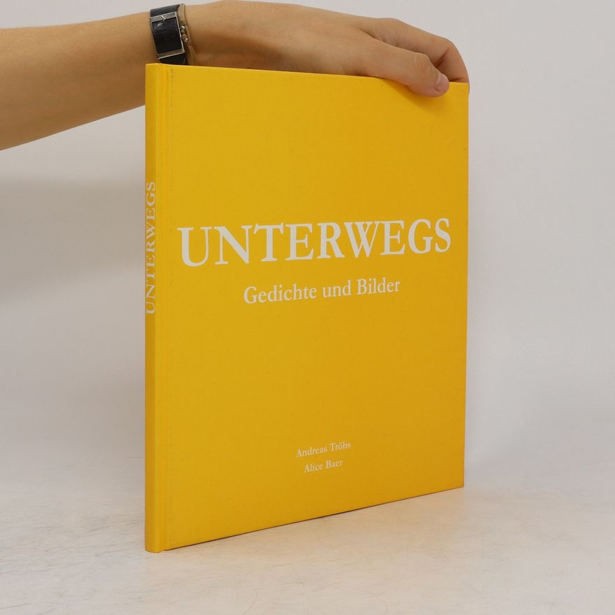 Alice Baer Unterwegs. Gedichte und Bilder