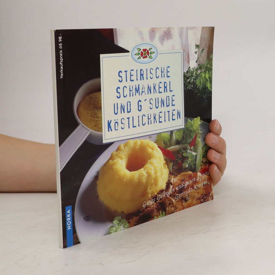 Eva Fialik-Fritsch Steirische Schmankerl und g'sunde Köstlichkeiten