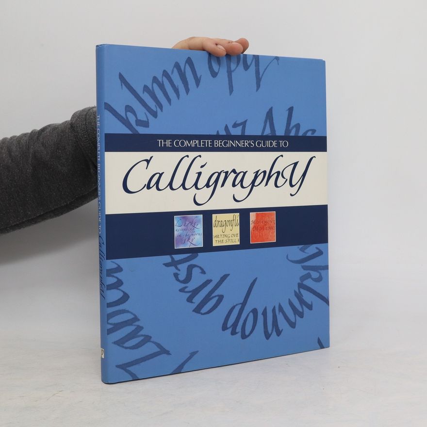 Mary Noble The Complete Beginner's Guide to Calligraphy