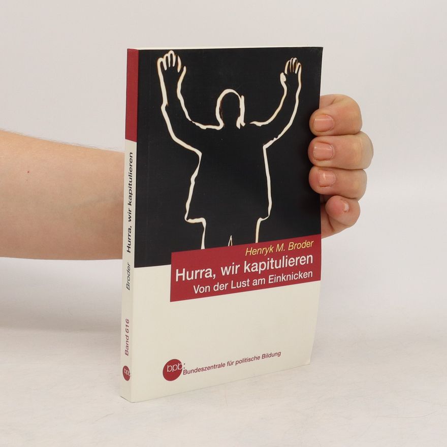 Henryk Broder Hurra, wir kapitulieren