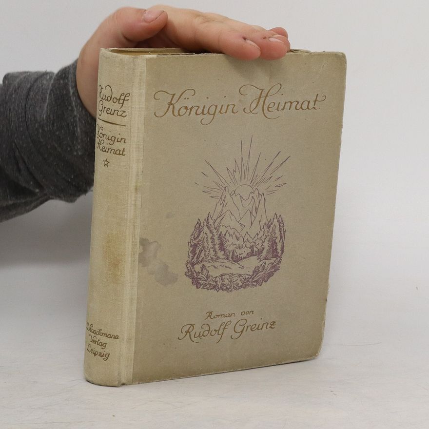 Rudolf Greinz Königin Heimat