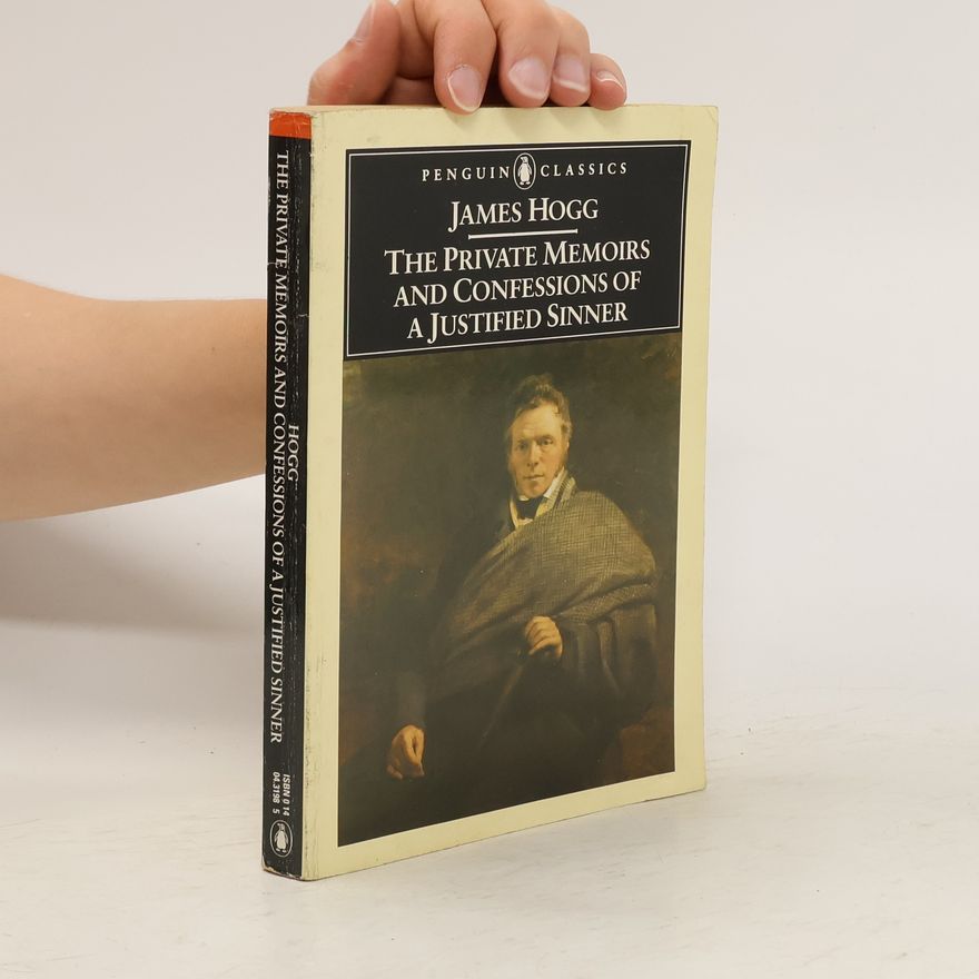 James Hogg The Private Memoirs and Confessions of a Justified Sinner