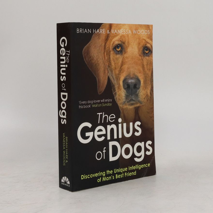 Vanessa Woods The genius of dogs : discovering the unique intelligence of man's best friend
