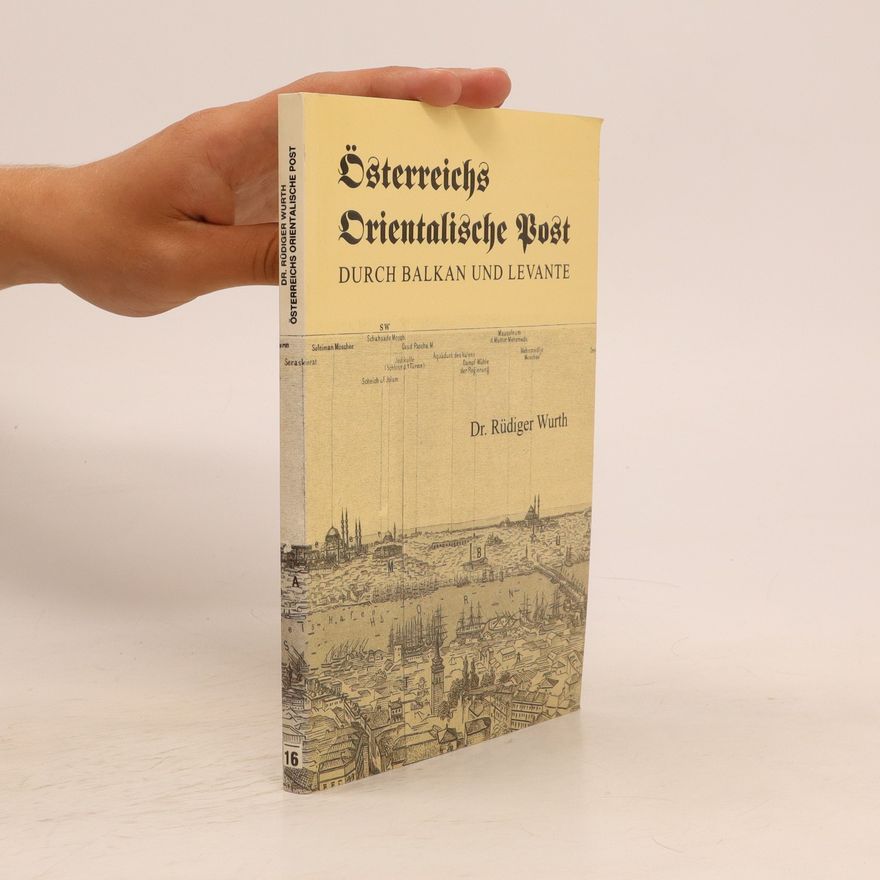 Rüdiger Wurth Österreichs orientalische Post